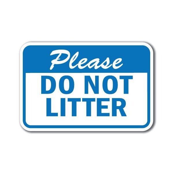 Signmission 18 in Height, 0.12 in Width, Aluminum, 12" x 18", A-1218 Do Not Litter - NoLit1 A-1218 Do Not Litter - NoLit1 - main